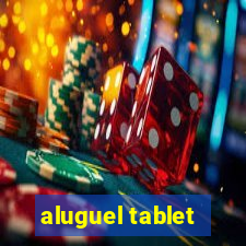 aluguel tablet